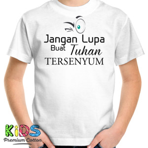 Kaos Jangan Lupa buat tersenyum