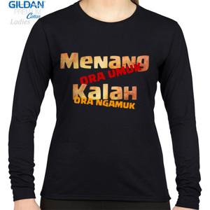 Kaos Menang Ora Umuk, Kalah Ora Ngamuk