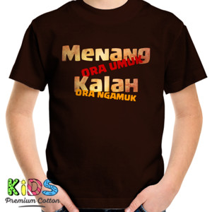 Kaos Menang Ora Umuk, Kalah Ora Ngamuk
