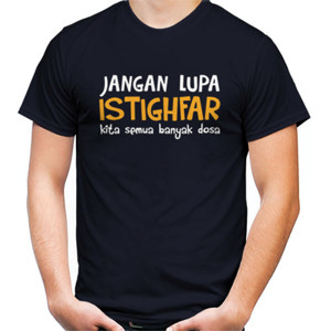 Kaos Jangan Lupa Istighfar