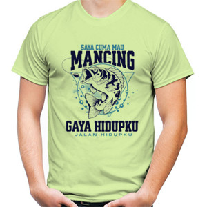 Kaos Mancing Gaya Hidupku 