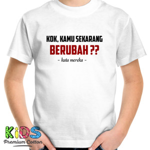 Kaos WORDS_kok kamu berubah?