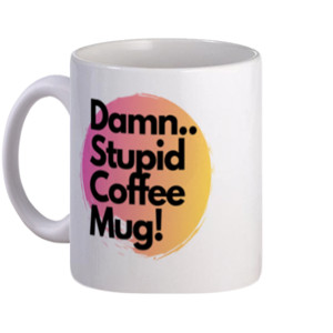 Mug Damn Stupid Coffee | Mug Unik dan Lucu