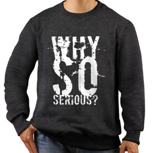 Jaket Sweater WHY SO SERIOUS?