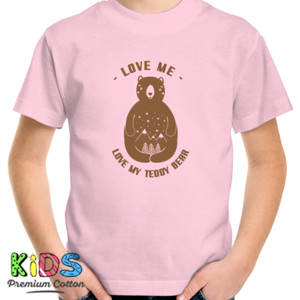 Kaos Love me, love my Teddy Bear