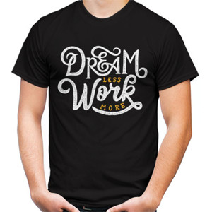Kaos Motivasi - Dream Less Work More