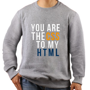 Jaket Sweater You are the CSS to my HTML