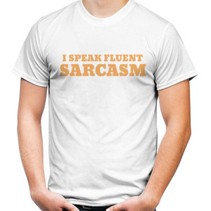 Kaos I SPAEAK FLUENT SARCASM 