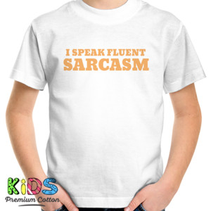 Kaos I SPAEAK FLUENT SARCASM 