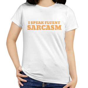 Kaos I SPAEAK FLUENT SARCASM