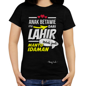 Kaos Anak Betawi Itu Mantu Idaman (Dark)