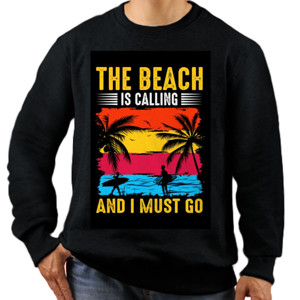 Jaket Sweater The Beach is calling and i must go