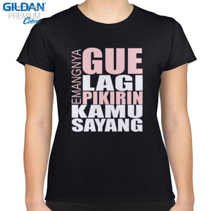 Kaos GUE LAGI PIKIRIN KAMU SAYANG 