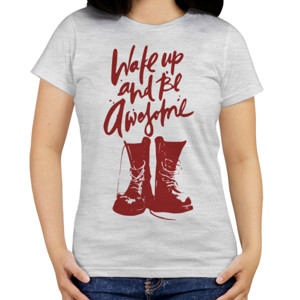 Kaos WAKE UP AND BE AWESOME