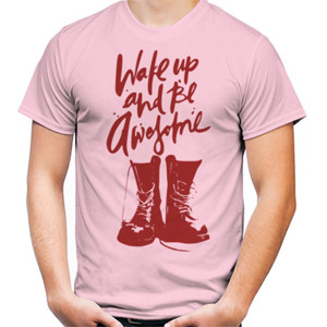 Kaos WAKE UP AND BE AWESOME