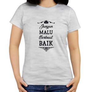 Kaos Jangan Malu Berbuat Baik