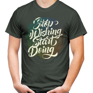 Kaos STOP WISHING START DOING