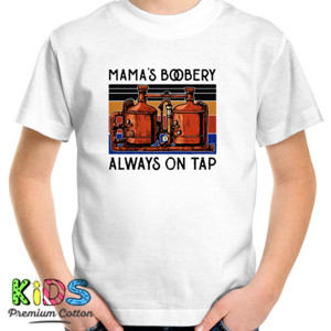 Kaos Mamas Boobery Always On Tap Vintage - 2