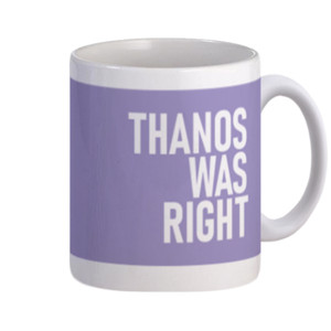 Mug THANOS WAS RIGHT Mug