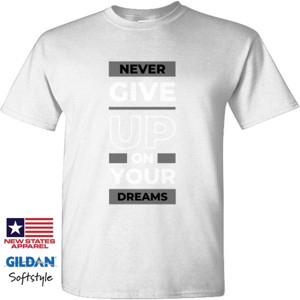 Kaos Kaos Motivasi Never Give Up On Your Dream