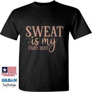 Kaos Sweat Is My Fairy Dust-01