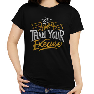Kaos Motivasi - Be Stronger Than Your Execuse