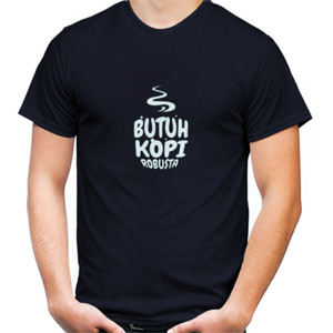 Kaos Butuh Kopi Robusta