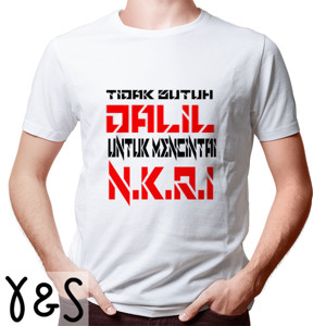 Kaos Tidak Butuh Dalil Untuk Mencintai NKRI