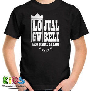 Kaos lo jual gw beli
