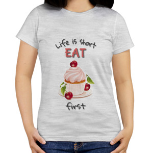 Kaos Life is short Eat dessert first