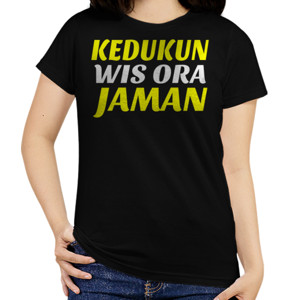 Kaos KEDUKUN WIS ORA JAMAN