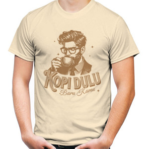 Kaos Kopi Dulu Baru Kamu