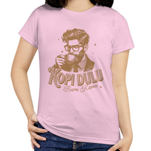 Kaos Kopi Dulu Baru Kamu