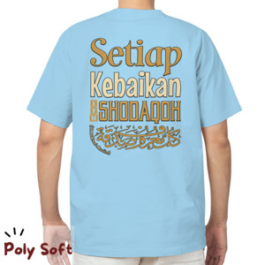 Kaos Setiap Kebaikan Itu Dhodaqoh