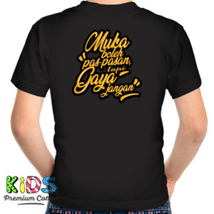 Kaos Muka boleh pas-pasan, tapi gaya jangan.