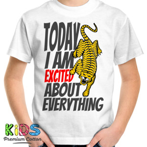 Kaos TODAY I AM EXCITED ABOUT EVERYTHING