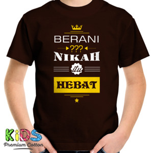 Kaos Berani nikah itu hebat 