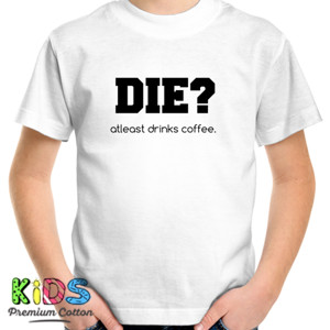 Kaos Atleast drinks coffee