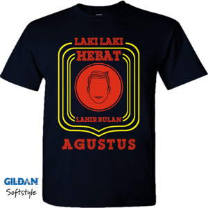 Kaos LAKI LAKI HEBAT LAHIR BULAN AGUSTUS