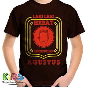 Kaos LAKI LAKI HEBAT LAHIR BULAN AGUSTUS