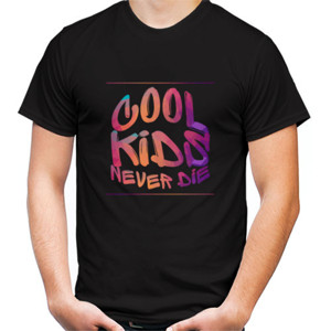 Kaos Cool Kids Never Die