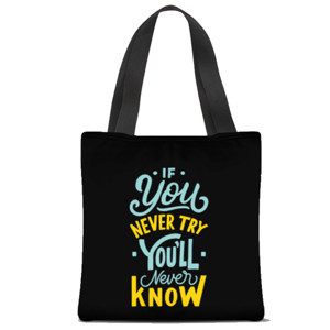Tas Tote Fullprint If You Never Tyr You'll Never Know