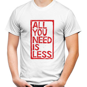 Kaos all you need is less