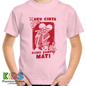 Kaos Aku Cinta Kamu Sampai Mati
