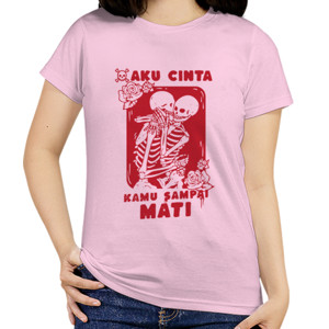 Kaos Aku Cinta Kamu Sampai Mati