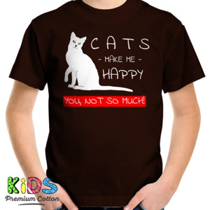 Kaos CATS MAKE ME HAPPY YOU NOT SO MUCH