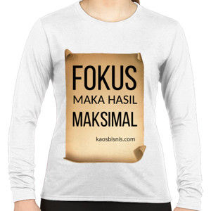 Kaos Fokus agar Hasil Maksimal bisnis motivasi kata