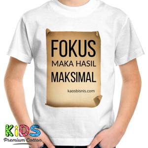 Kaos Fokus agar Hasil Maksimal bisnis motivasi kata