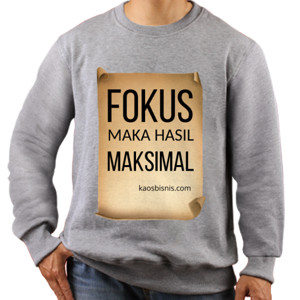 Jaket Sweater Fokus agar Hasil Maksimal bisnis motivasi kata