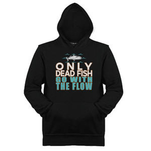 Jaket Hoodie Only Dead Fish Go With The Flow